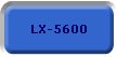 LX-5600